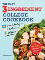 Easy Three-Ingredient College Cookbook