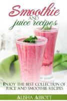 Smoothie And Juice Recipes