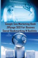 Google Seo Marketing Book - Offpage Seo for Business, Social Bookmarking N Backl
