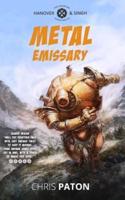 Metal Emissary