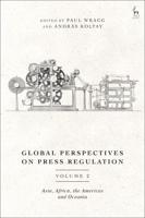 Global Perspectives on Press Regulation. Volume 2. Asia, Africa, the Americas and Oceania