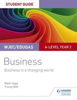 WJEC/Eduqas A-Level Year 2 Business. Student Guide 4 Business in a Changing World