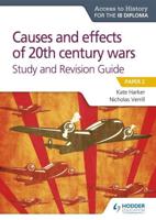 Causes and Effects of 20th Century Wars. Paper 2 Study and Revision Guide