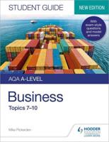 AQA A-Level Business. Student Guide 2 Topics 7-10