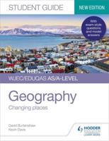 WJEC/EDUQAS AS/A-Level Geography. Student Guide 1 Changing Places