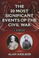 20 Most Significant Events of the Civil War