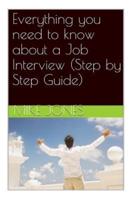 Everything You Need to Know About a Job Interview (Step by Step Guide)