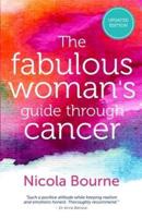 The Fabulous Woman's Guide Through Cancer