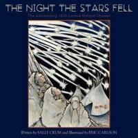 The Night the Stars Fell: The Astounding 1833 Leonid Meteor Shower
