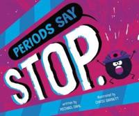 Periods Say "Stop"