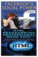 Facebook Social Power & HTML Professional Programming Made Easy