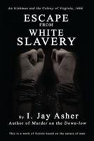 Escape From White Slavery