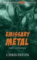 Emissary Metal