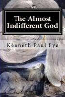The Almost Indifferent God