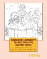 Enchanting Embroidery Designs Colouring Book For Adults