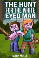 The Hunt for the White Eyed Man (Book 2)