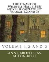 The Tenant of Wildfell Hall. (1848) NOVEL (Complete Set Volume 1,2 and 3)