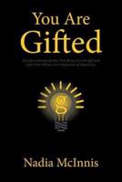 You Are Gifted: Transformational Quotes That Bring Out the Gift and Light from Within You Irrespective of Adversities