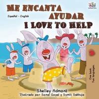 Me encanta ayudar I Love to Help : Spanish English Bilingual Book