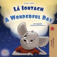 A Wonderful Day (Irish English Bilingual Book for Kids)