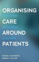 Organising Care Around Patients