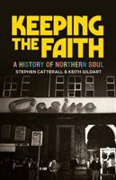 Keeping the Faith: A History of Northern Soul