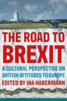 The road to Brexit: A cultural perspective on British attitudes to Europe