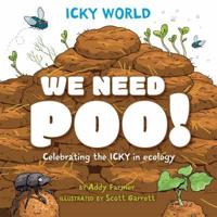 We Need Poo!