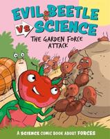 Evil Beetle Versus Science: The Garden Force Attack