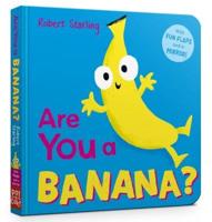 Are You a Banana?