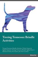 Treeing Tennessee Brindle Activities Treeing Tennessee Brindle Activities (Tricks, Games & Agility) Includes: Treeing Tennessee Brindle Agility, Easy to Advanced Tricks, Fun Games, plus New Content