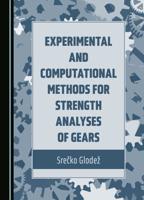 Experimental and Computational Methods for Strength Analyses of Gears