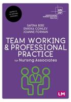 Team Working & Professional Practice for Nursing Associates