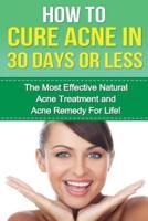 How to Cure Acne in 30 Days or Less