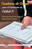 Cuaderno De Campo Para El Entrenador De Futbol 11. Fichas Para Ejercicios