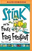 Stink and the Freaky Frog Freakout