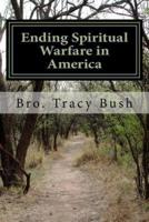Ending Spiritual Warfare in America
