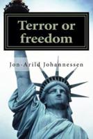 Terror or Freedom