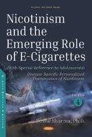 Nicotinism and the Emerging Role of E-Cigarettes (With Special Reference to Adolescents). Volume 4 Disease-Specific Personalized Theranostics of Nicotinism