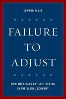 Failure to Adjust: How Americans Got Left Behind in the Global Economy