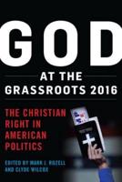God at the Grassroots 2016: The Christian Right in American Politics