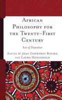 African Philosophy for the Twenty-First Century