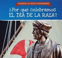 ¿Por Qué Celebramos El Día De La Raza? (Why Do We Celebrate Columbus Day?)