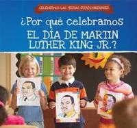 ¿Por Qué Celebramos El Día De Martin Luther King Jr.? (Why Do We Celebrate Martin Luther King Jr. Day?)