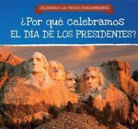 ¿Por Qué Celebramos El Día De Los Presidentes? (Why Do We Celebrate Presidents' Day?)