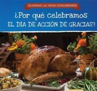 ¿Por Qué Celebramos El Día De Acción De Gracias? (Why Do We Celebrate Thanksgiving?)