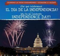 ¿Por Qué Celebramos El Día De La Independencia? / Why Do We Celebrate Independence Day?