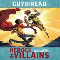 Guys Read: Heroes & Villains Lib/E