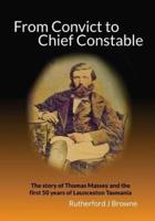 From Convict to Chief Constable