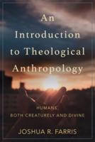 Introduction to Theological Anthropology